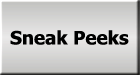 Sneak Peeks